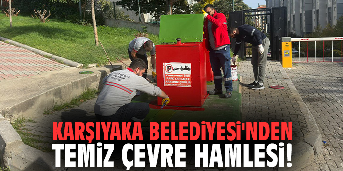 Karşıyaka Belediyesi'nden temiz çevre hamlesi!