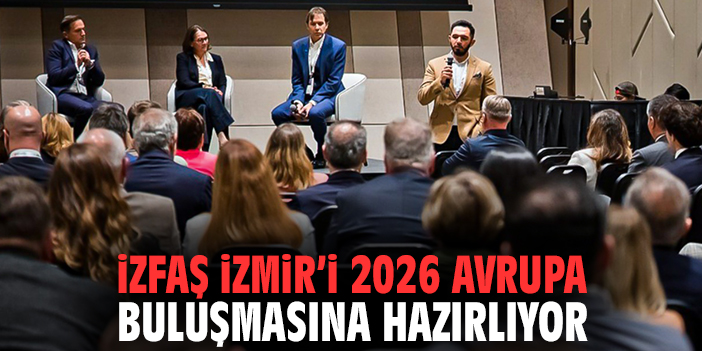 İZFAŞ İzmir’i 2026 Avrupa Buluşmasına hazırlıyor