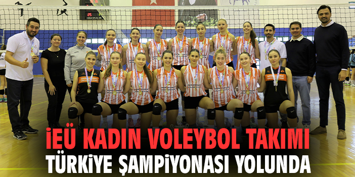 İEÜ Kadın Voleybol Takımı Türkiye Şampiyonası yolunda