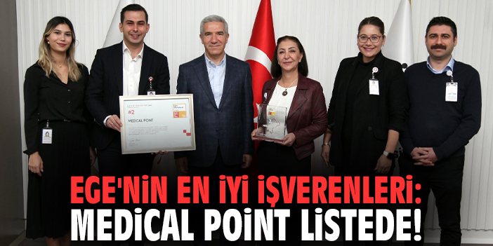 Ege'nin En İyi İşverenleri: Medical Point listede!