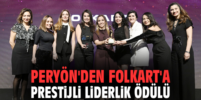 PERYÖN'den Folkart'a Prestijli Liderlik Ödülü
