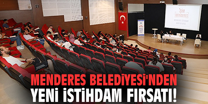 Menderes Belediyesi'nden yeni istihdam fırsatı!