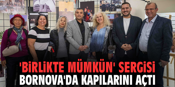 'Birlikte Mümkün' sergisi Bornova'da kapılarını açtı