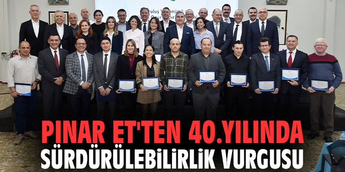 Pınar Et'ten 40.yılında sürdürülebilirlik vurgusu
