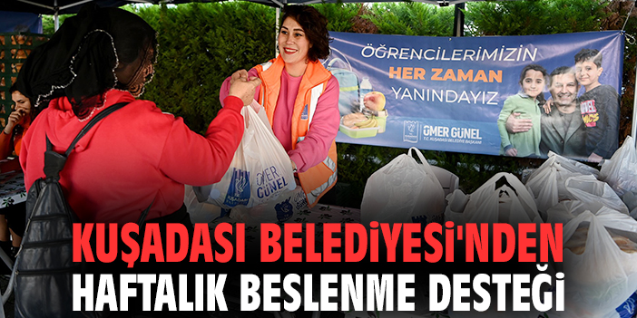 Kuşadası Belediyesi'nden haftalık beslenme desteği