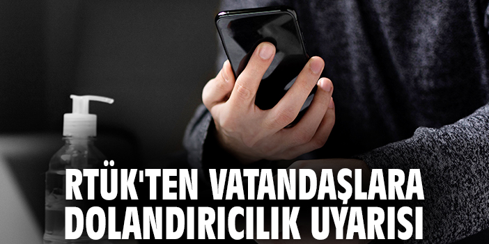 RTÜK'ten vatandaşlara dolandırıcılık uyarısı