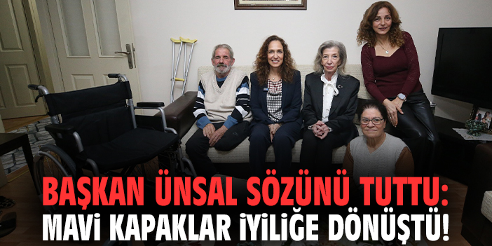 Başkan Ünsal sözünü tuttu: Mavi kapaklar iyiliğe dönüştü!