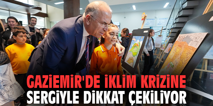 Gaziemir'de iklim krizine sergiyle dikkat çekiliyor