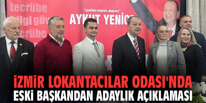 İzmir Lokantacılar Odası'nda eski başkandan adaylık açıklaması