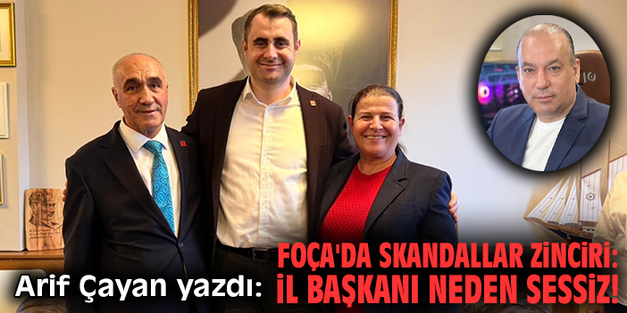 Foça'da skandallar zinciri: İl Başkanı neden sessiz!
