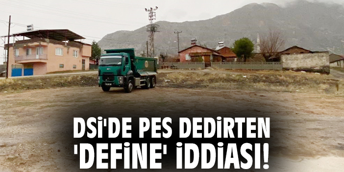 DSİ'de pes dedirten 'define' iddiası!