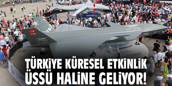 Türkiye küresel etkinlik üssü haline geliyor!