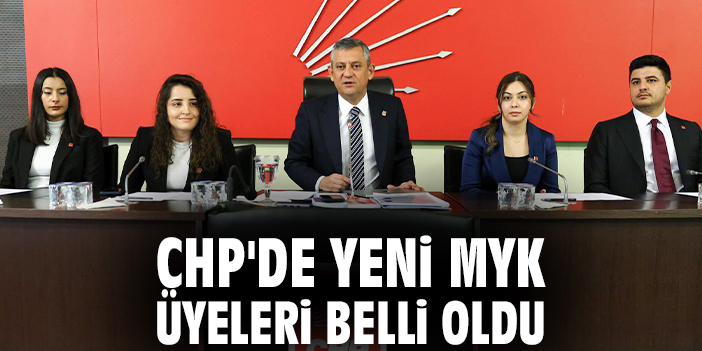 CHP'de yeni MYK üyeleri belli oldu