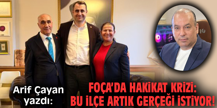 Foça’da hakikat krizi: Bu ilçe artık gerçeği istiyor!