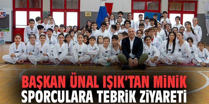 Başkan Ünal Işık’tan minik sporculara tebrik ziyareti