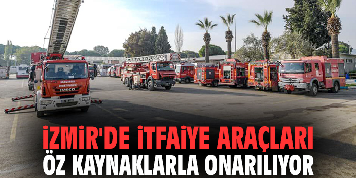 İzmir'de itfaiye araçları öz kaynaklarla onarılıyor
