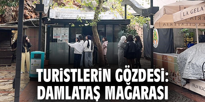 Turistlerin gözdesi: Damlataş Mağarası