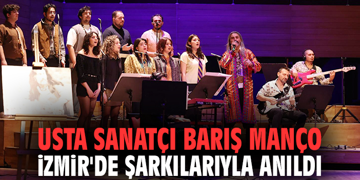 Usta sanatçı Barış Manço İzmir'de şarkılarıyla anıldı