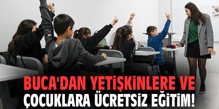 Buca'dan çocuklara ve yetişkinlere ücretsiz eğitim!