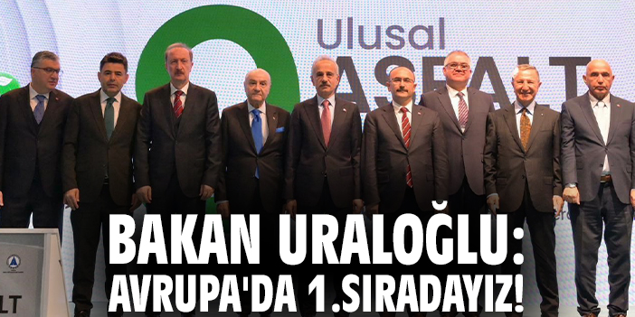 Bakan Uraloğlu: Avrupa'da 1.sıradayız!