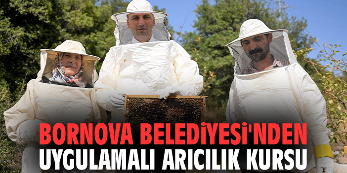 Bornova Belediyesi'nden uygulamalı arıcılık kursu