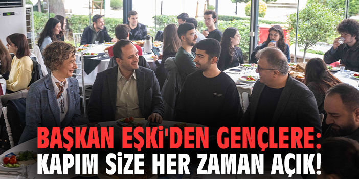 Başkan Eşki'den gençlere: Kapım size her zaman açık!