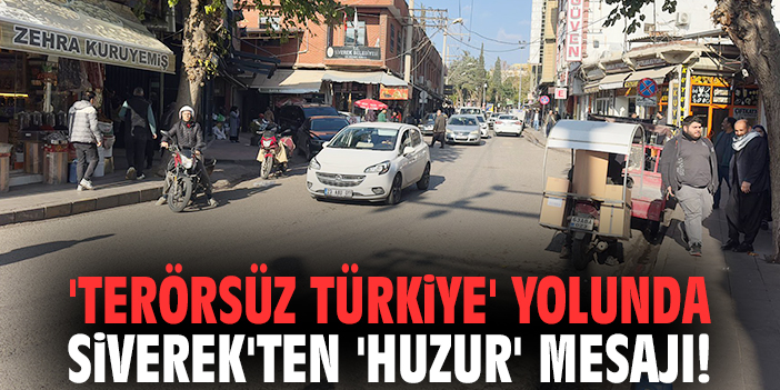 'Terörsüz Türkiye' yolunda Siverek'ten 'huzur' mesajı!
