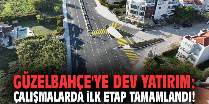 Güzelbahçe'ye dev yatırım: Çalışmalarda ilk etap tamamlandı!