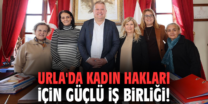Urla'da kadın hakları için güçlü iş birliği!