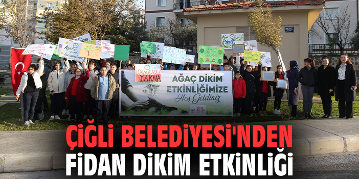 Çiğli Belediyesi'nden fidan dikim etkinliği