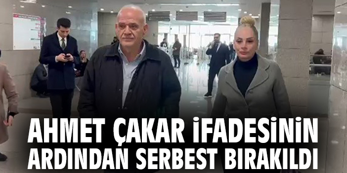 Ahmet Çakar ifadesinin ardından serbest bırakıldı
