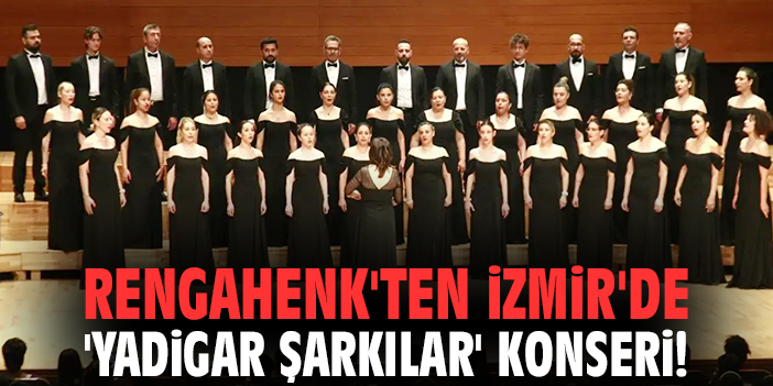 Rengahenk'ten İzmir'de 'Yadigar Şarkılar' konseri!