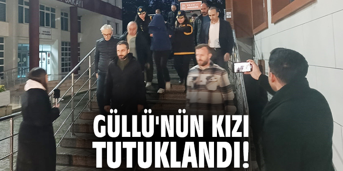Güllü'nün kızı tutuklandı!