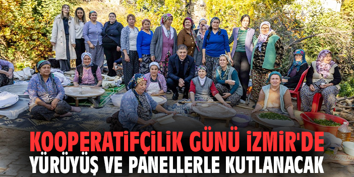 Kooperatifçilik Günü İzmir'de yürüyüş ve panellerle kutlanacak