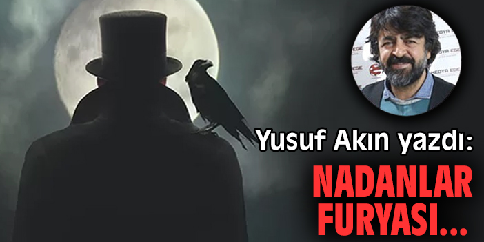 Nadanlar furyası...