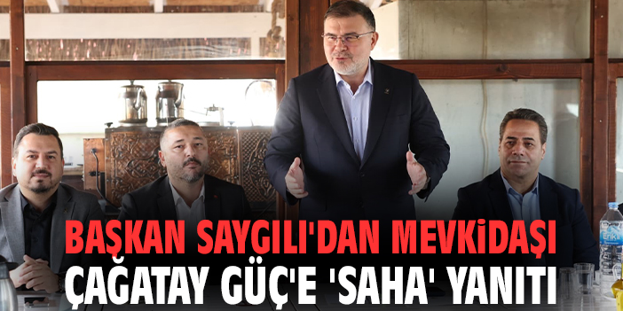 Başkan Saygılı'dan mevkidaşı Çağatay Güç'e 'saha' yanıtı