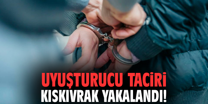 İzmir'de uyuşturucu taciri kıskıvrak yakalandı!