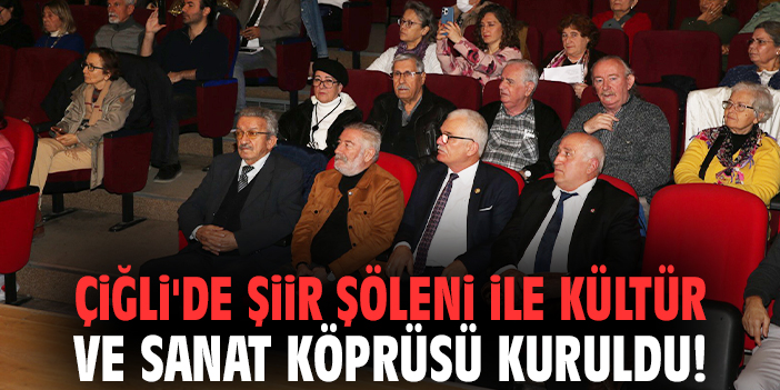 Çiğli'de şiir şöleni ile kültür ve sanat köprüsü kuruldu!