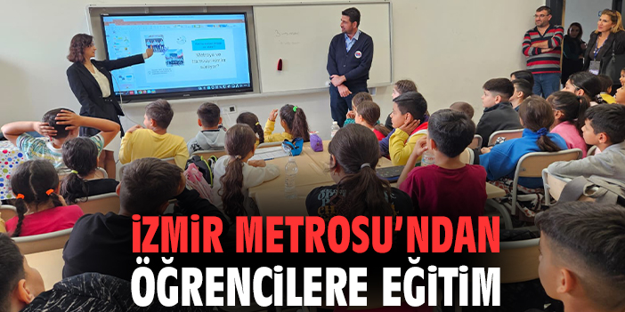 İzmir Metrosu’ndan öğrencilere eğitim