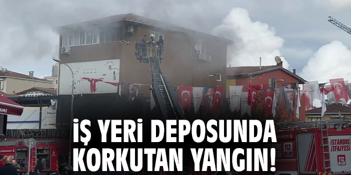 İş yeri deposunda korkutan yangın!