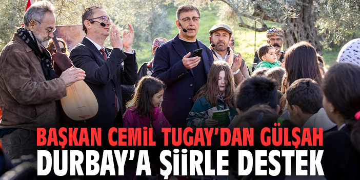 Başkan Cemil Tugay’dan Gülşah Durbay’a şiirle destek