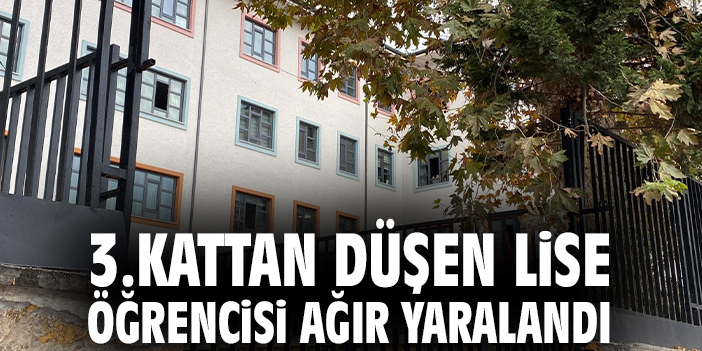 3.kattan düşen lise öğrencisi ağır yaralandı