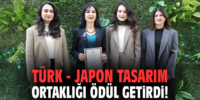 Türk-Japon tasarım ortaklığı ödül getirdi!