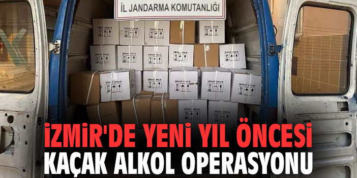 İzmir'de yeni yıl öncesi kaçak alkol operasyonu