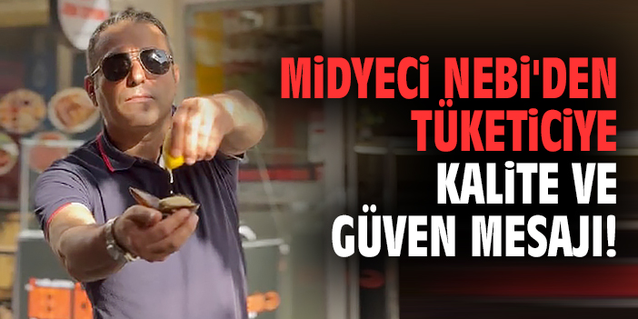 Midyeci Nebi'den tüketiciye kalite ve güven mesajı!