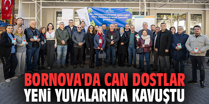 Bornova'da can dostlar yeni yuvalarına kavuştu