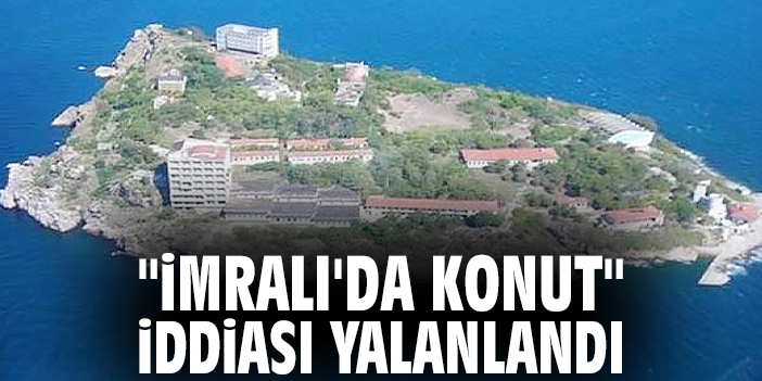 "İmralı'da konut" iddiası yalanlandı