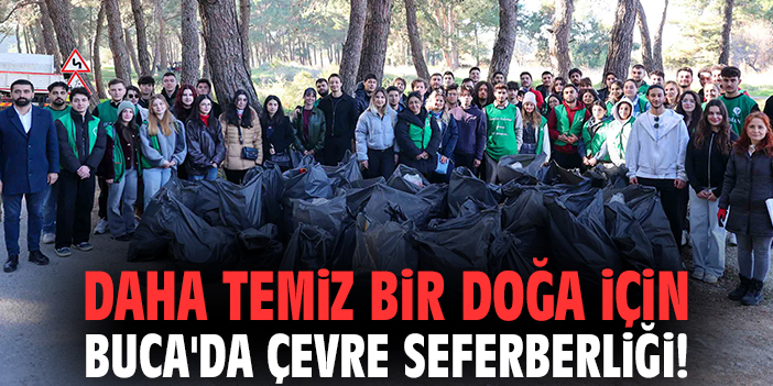 Daha temiz bir doğa için Buca'da çevre seferberliği!