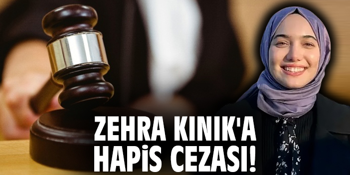 Zehra Kınık'a hapis cezası!