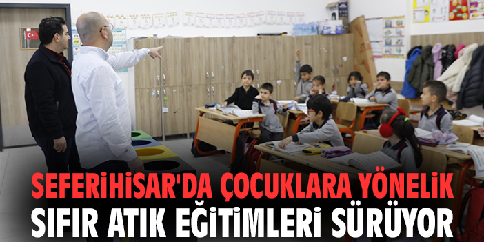 Seferihisar'da çocuklara yönelik sıfır atık eğitimleri sürüyor